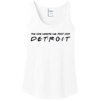 The One Where We Root For Detroit Ladies Essential Tank