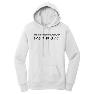 The One Where We Root For Detroit Women's Pullover Hoodie