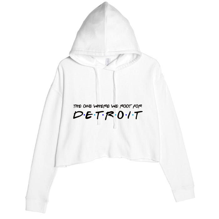 The One Where We Root For Detroit Crop Fleece Hoodie