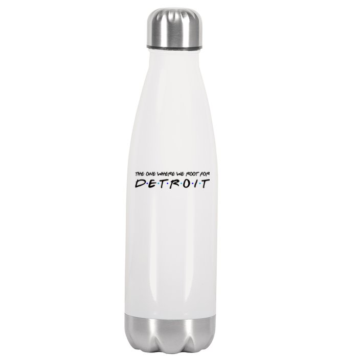 The One Where We Root For Detroit Stainless Steel Insulated Water Bottle