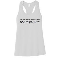 The One Where We Root For Detroit Women's Racerback Tank