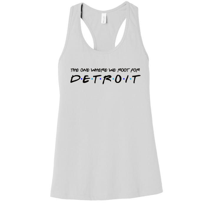 The One Where We Root For Detroit Women's Racerback Tank