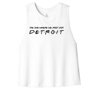 The One Where We Root For Detroit Women's Racerback Cropped Tank