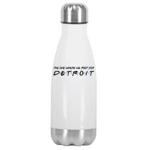 The One Where We Root For Detroit Stainless Steel Insulated Water Bottle