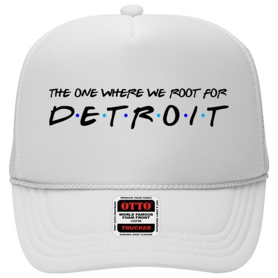 The One Where We Root For Detroit Trucker Hat