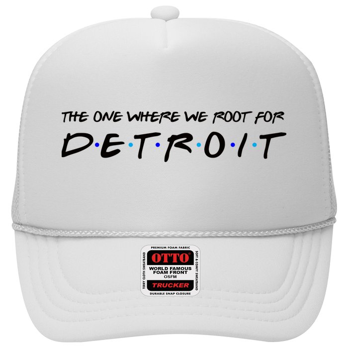The One Where We Root For Detroit Trucker Hat