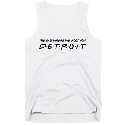 The One Where We Root For Detroit Tank Top