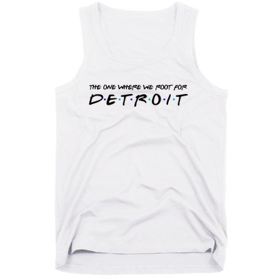 The One Where We Root For Detroit Tank Top