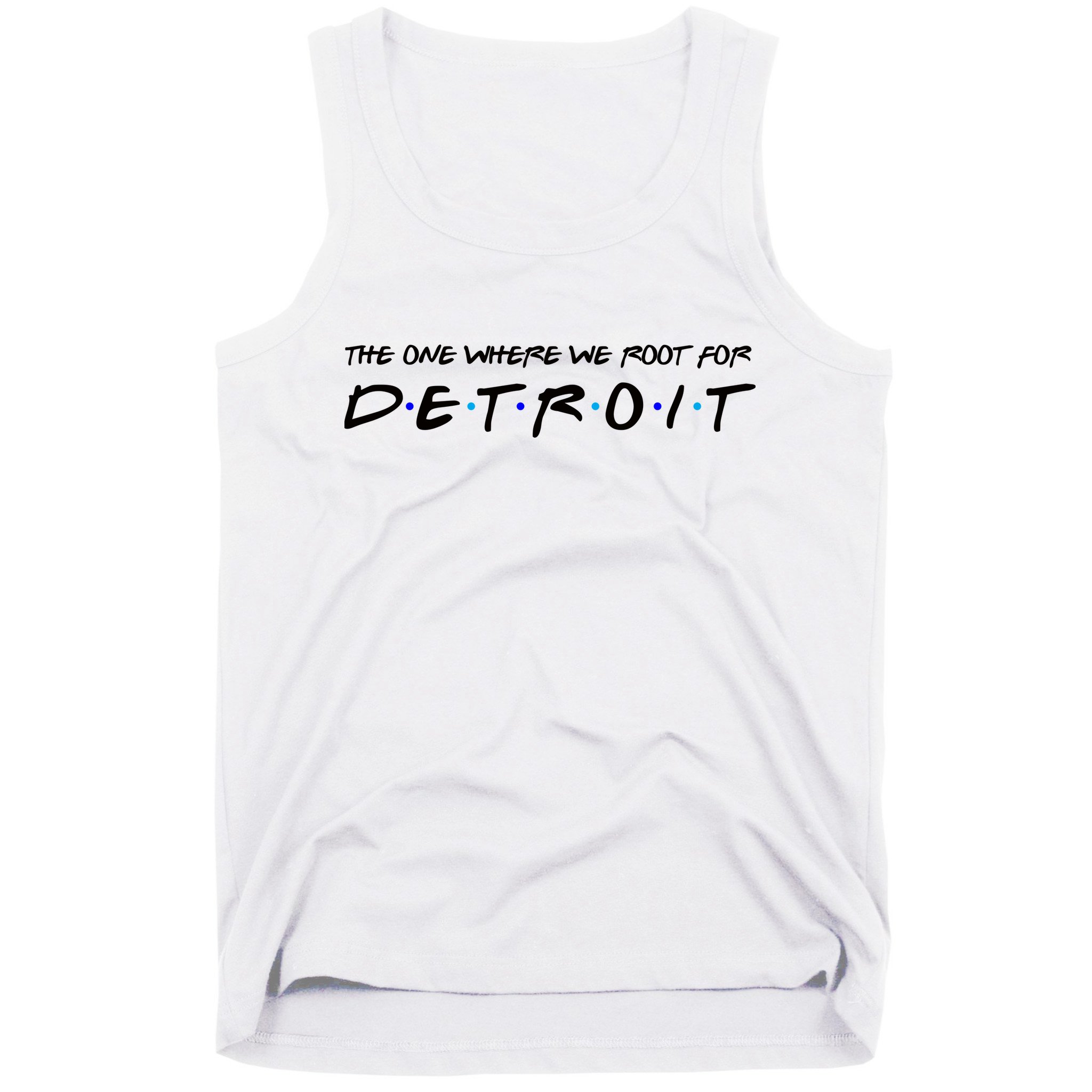 The One Where We Root For Detroit Tank Top