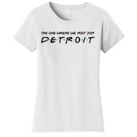 The One Where We Root For Detroit Women's T-Shirt