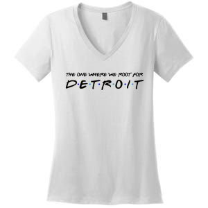 The One Where We Root For Detroit Women's V-Neck T-Shirt