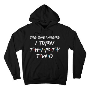 The One Where I Turn Thirty Two 32nd Birthday Gift 90s Retro Hoodie