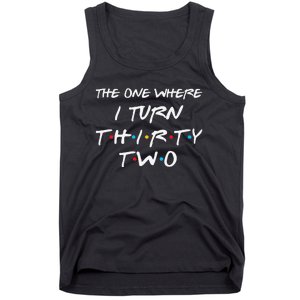 The One Where I Turn Thirty Two 32nd Birthday Gift 90s Retro Tank Top