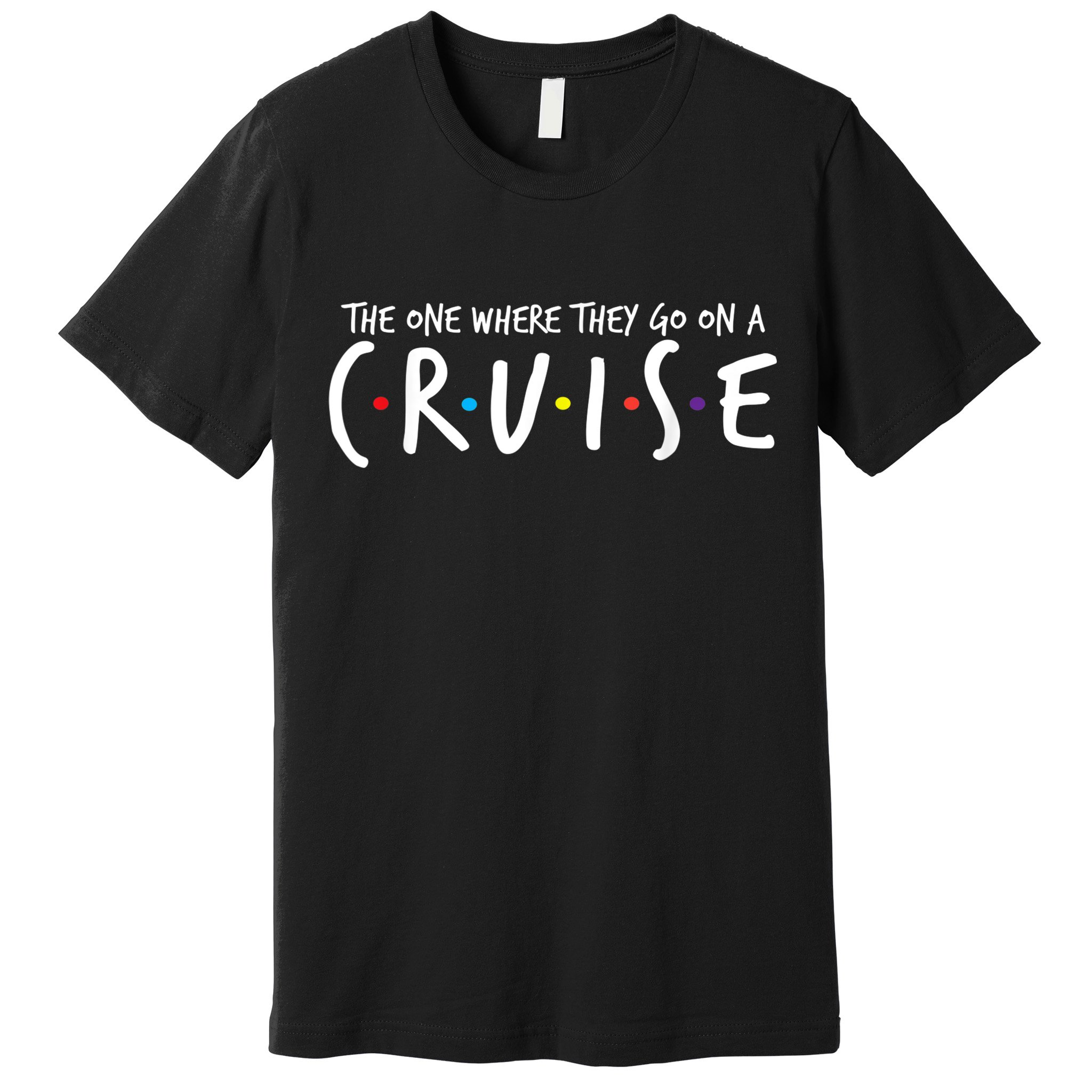 The One Where They Go On A Cruise-Family Cruise Vacation Premium T-Shirt