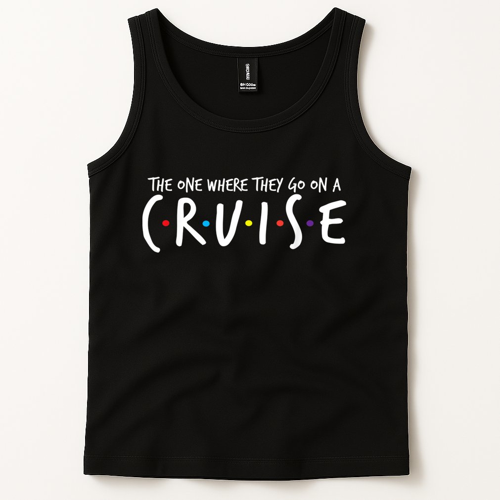 The One Where They Go On A Cruise-Family Cruise Vacation Tank Top