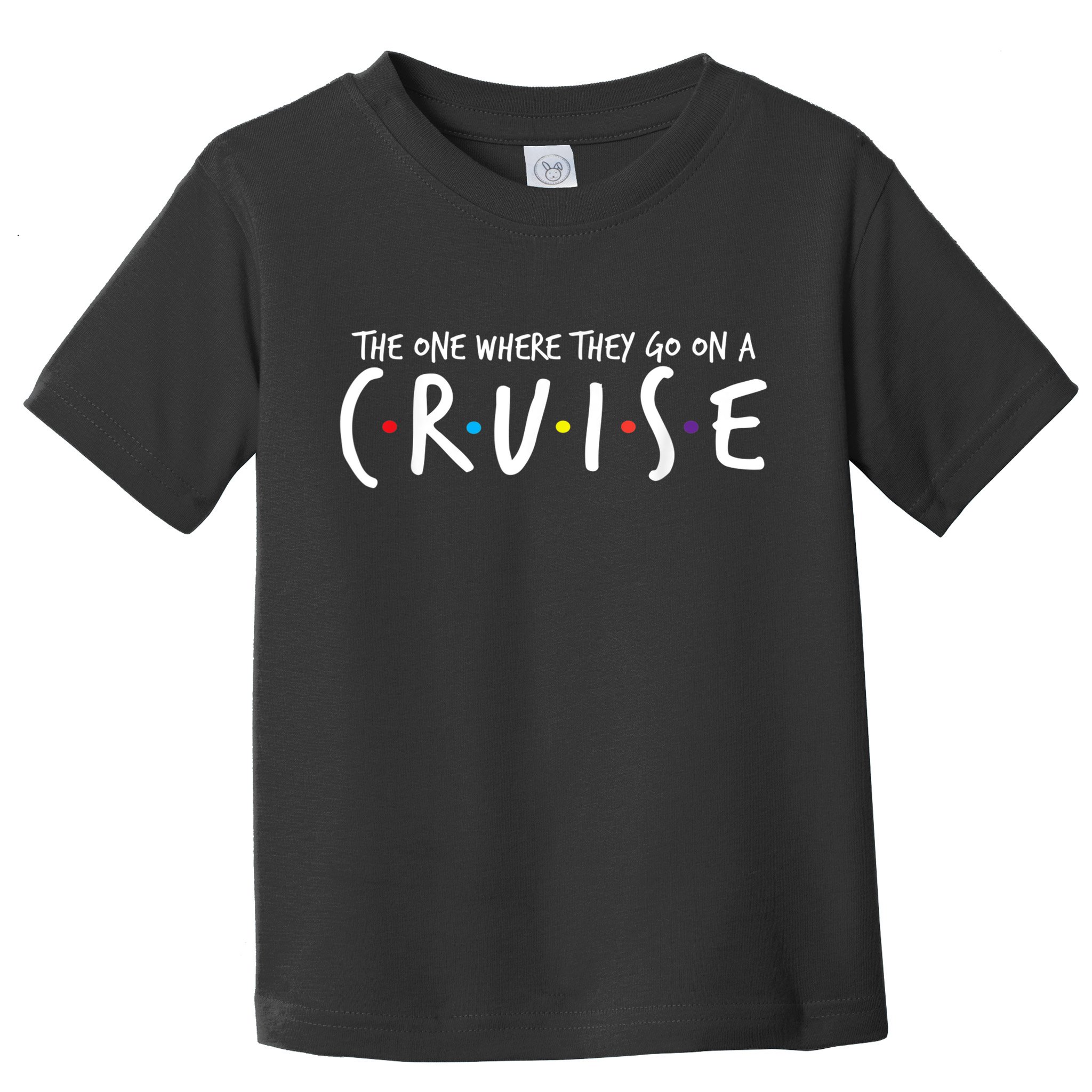 The One Where They Go On A Cruise-Family Cruise Vacation Toddler T-Shirt
