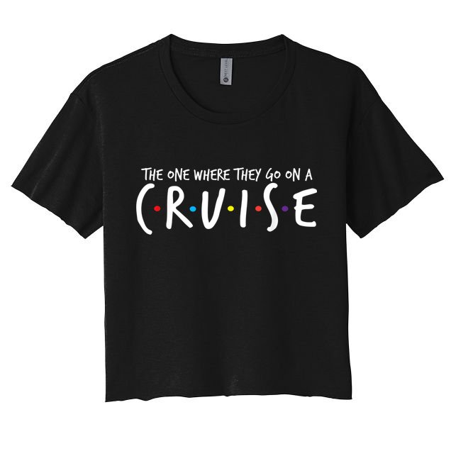 The One Where They Go On A Cruise-Family Cruise Vacation Women's Crop Top Tee