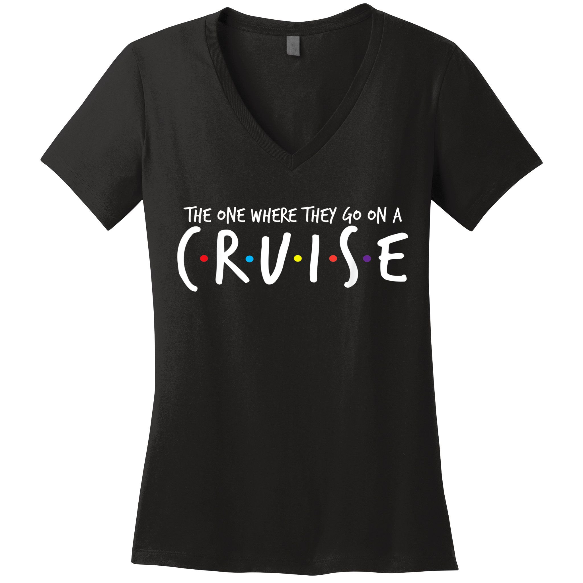 The One Where They Go On A Cruise-Family Cruise Vacation Women's V-Neck T-Shirt