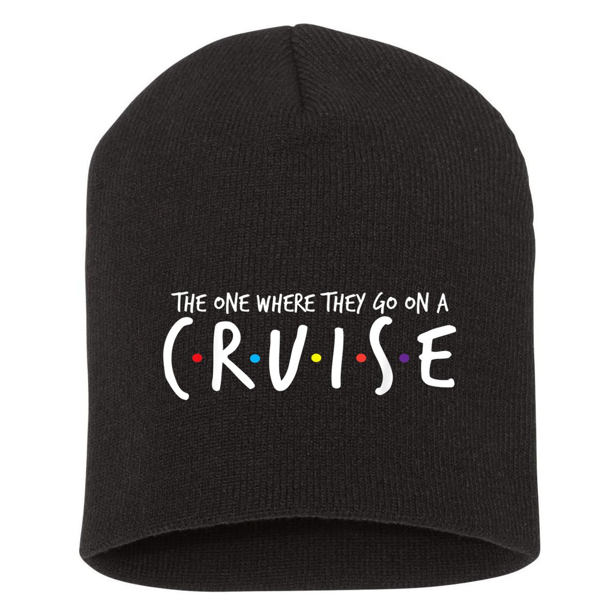 The One Where They Go On A Cruise-Family Cruise Vacation Short Acrylic Beanie