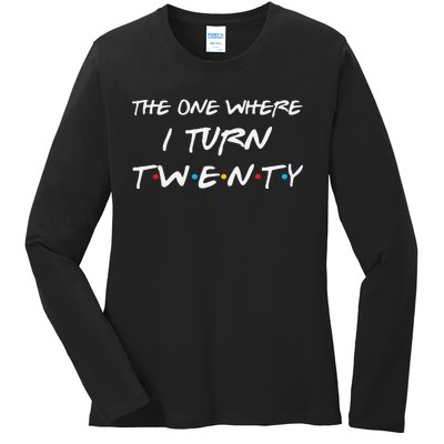 The One Where I Turn Twenty Funny 20th Birthday Party Gift Ladies Long Sleeve Shirt