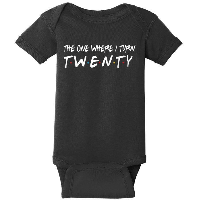 The One Where I Turn Twenty 20 Years Old 20th Birthday Baby Bodysuit