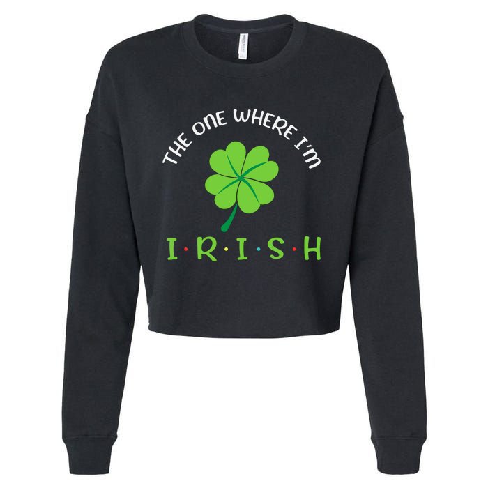 The One Where Im Irish Shamrock Cropped Pullover Crew