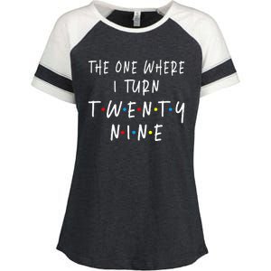 The One Where I Turn Twenty Nine 29 Years Old 29th Birthday Enza Ladies Jersey Colorblock Tee