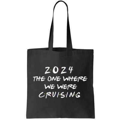 The One Where We Were Cruising 2024 Tote Bag