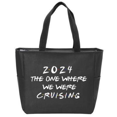 The One Where We Were Cruising 2024 Zip Tote Bag