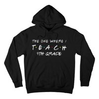 The One Where I Teach 4th grade Teacher Hoodie