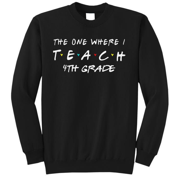 The One Where I Teach 4th grade Teacher Sweatshirt