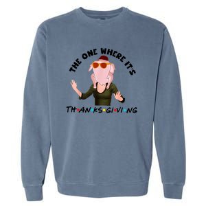 The One Where Its Thanksgiving Friends Monica Turkey Head Garment-Dyed Sweatshirt