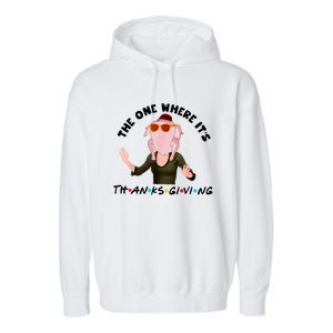 The One Where Its Thanksgiving Friends Monica Turkey Head Garment-Dyed Fleece Hoodie