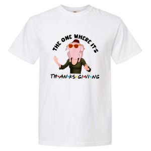 The One Where Its Thanksgiving Friends Monica Turkey Head Garment-Dyed Heavyweight T-Shirt