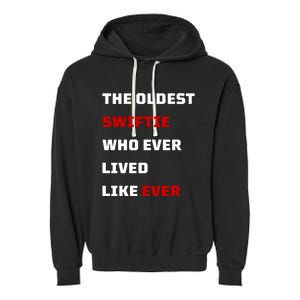 The Oldest Who Ever Lived Like Ever Garment-Dyed Fleece Hoodie