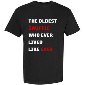 The Oldest Who Ever Lived Like Ever Garment-Dyed Heavyweight T-Shirt