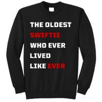 The Oldest Who Ever Lived Like Ever Sweatshirt