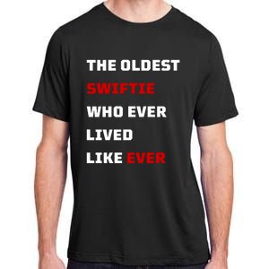 The Oldest Who Ever Lived Like Ever Adult ChromaSoft Performance T-Shirt