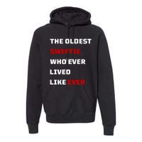 The Oldest Who Ever Lived Like Ever Premium Hoodie