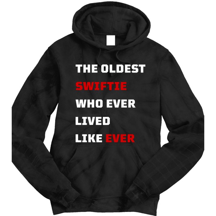 The Oldest Who Ever Lived Like Ever Tie Dye Hoodie