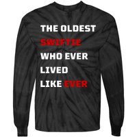 The Oldest Who Ever Lived Like Ever Tie-Dye Long Sleeve Shirt