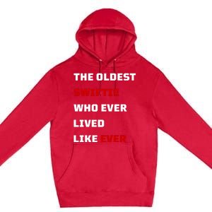 The Oldest Who Ever Lived Like Ever Premium Pullover Hoodie