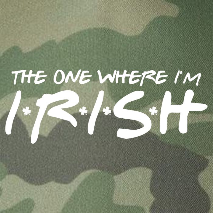 The One Where Im Irish Funny St Patricks Day Legacy Tie Dye Trucker Hat
