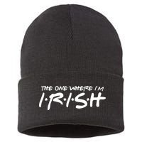 The One Where Im Irish Funny St Patricks Day Sustainable Knit Beanie