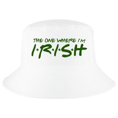 The One Where Im Irish Funny St Patricks Day Cool Comfort Performance Bucket Hat