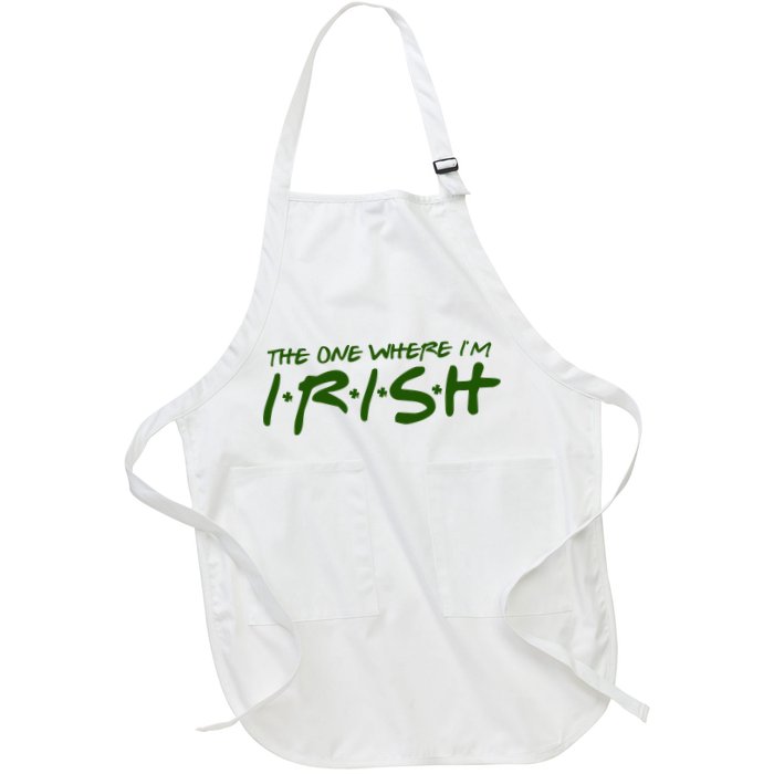 The One Where Im Irish Funny St Patricks Day Apron