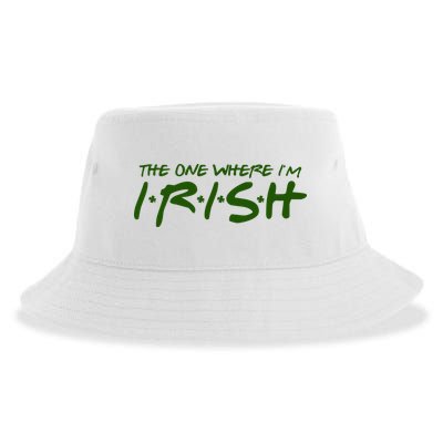 The One Where Im Irish Funny St Patricks Day Sustainable Bucket Hat