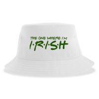 The One Where Im Irish Funny St Patricks Day Sustainable Bucket Hat