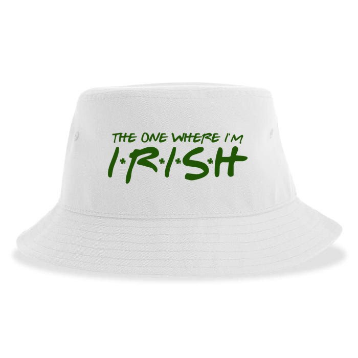 The One Where Im Irish Funny St Patricks Day Sustainable Bucket Hat