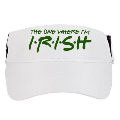 The One Where Im Irish Funny St Patricks Day Adult Drive Performance Visor